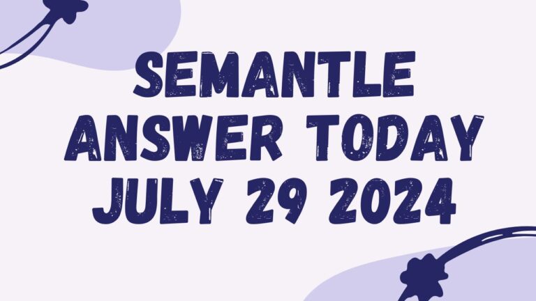 Semantle Answer Today July 29 2024