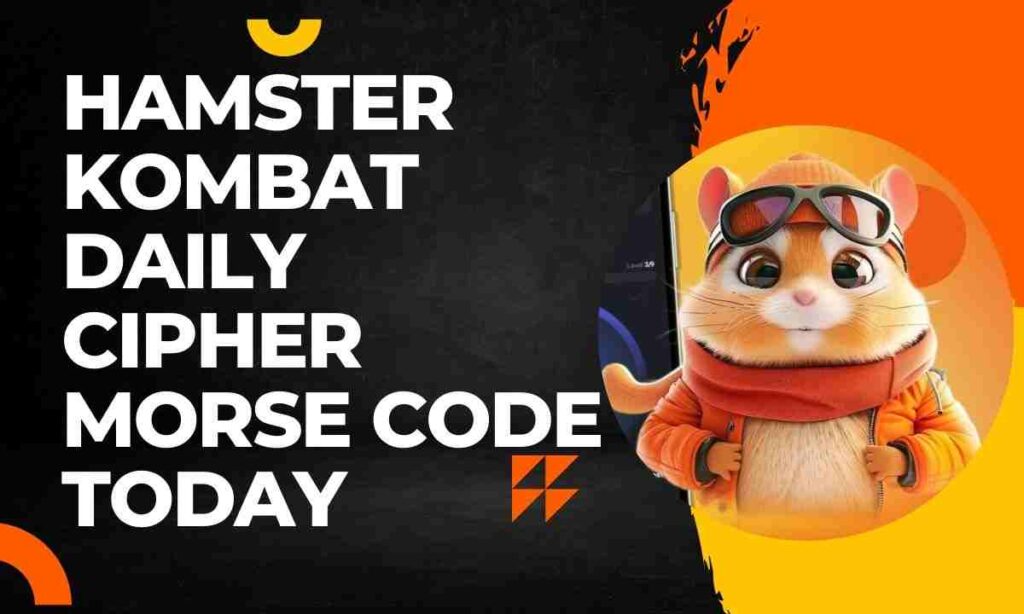 Hamster Kombat Daily Cipher Morse Code Today July 4, 2024