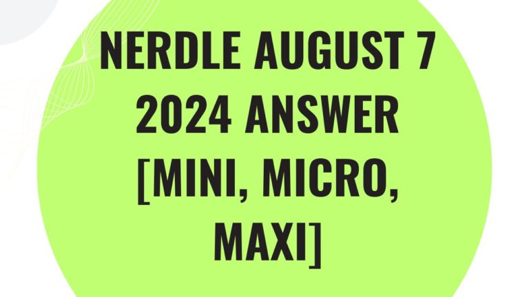 Nerdle August 7 2024 Answer [Mini, Micro, Maxi]