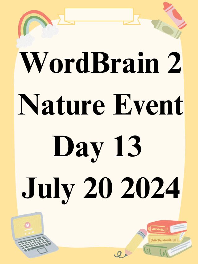 WordBrain 2 Nature Event Day 13 July 20 2024