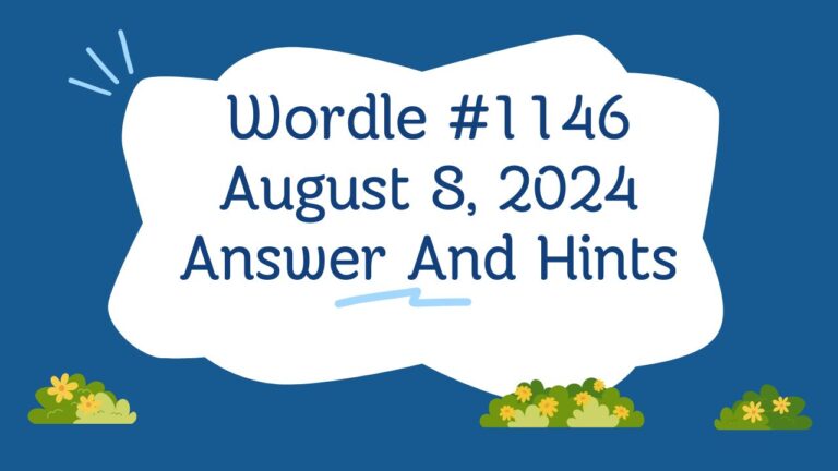 Wordle #1146 August 8, 2024 Answer And Hints